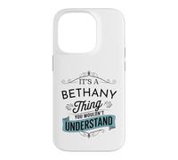 Custodia per iPhone 14 Pro È una cosa di Bethany che non capiresti Bethany divertente