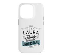 Custodia per iPhone 14 Pro È una cosa di Laura che non capiresti Nome divertente Laura