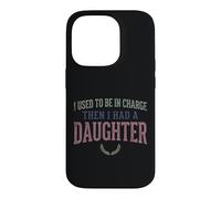 Custodia per iPhone 14 Pro Ero il responsabile poi ho avuto una figlia Funny Tee 2