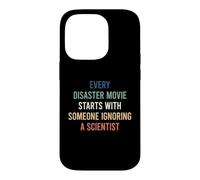 Custodia per iPhone 14 Pro Every Disaster Movie Starts With Someone Ignoring Scientist