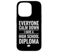 Custodia per iPhone 14 Pro Everyone Calm Down I Have A High School Diploma Graduation