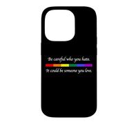 Custodia per iPhone 14 Pro Fai attenzione a chi odi potrebbe essere qualcuno che ami LGBT
