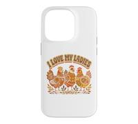Custodia per iPhone 14 Pro Farming I love My Ladies Funny Chicken Lovers