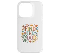 Custodia per iPhone 14 Pro Find Good Uplifting Happy Floral Design Find your Good