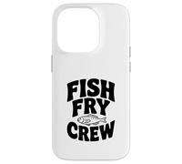 Custodia per iPhone 14 Pro Fish Fry Crew Amanti della pesca Fun Team