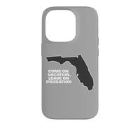 Custodia per iPhone 14 Pro Fun Florida Vieni in vacanza, Lascia su Probation divertente