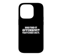 Custodia per iPhone 14 Pro Fun You Find It Offensive? That's Why I Do It Rude Joke