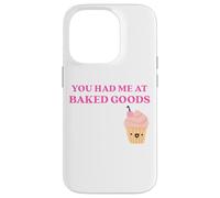 Custodia per iPhone 14 Pro Fun You Had Me at Baked Goods Cupcake Dessert