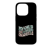 Custodia per iPhone 14 Pro Funny EV Owner My Car Is Just A Battery On Wheels