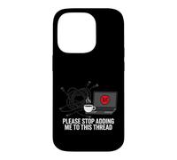 Custodia per iPhone 14 Pro Funny IT Support Please Stop Adding Me To This Thread