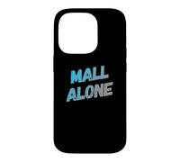 Custodia per iPhone 14 Pro Funny Mall Lover Mall Alone Messaggi di testo Citazioni divertenti del centro commerciale