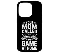 Custodia per iPhone 14 Pro Funny Your Mother Called You Ha lasciato il gioco a casa