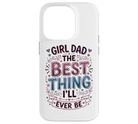Custodia per iPhone 14 Pro Girl Dad La cosa migliore che sarò mai padre di figlie