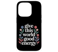 Custodia per iPhone 14 Pro Give This World Good Energy Positivity Impact Influence -