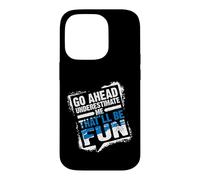 Custodia per iPhone 14 Pro Go Ahead Underestimate Me That'll Be Fun Summer Gift