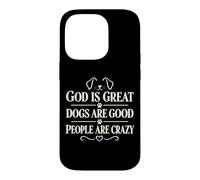 Custodia per iPhone 14 Pro God Is Great Dogs Are Good People Are Crazy