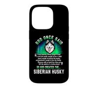 Custodia per iPhone 14 Pro God Once Said God Created The Siberian Husky Funny Dog Lover