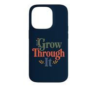 Custodia per iPhone 14 Pro Grow Through It - Citazione positiva floreale