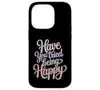 Custodia per iPhone 14 Pro Have You Tried Being Happy Vibrazioni di spinta positive -