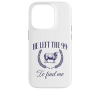 Custodia per iPhone 14 Pro He Left The 99 To Find Me Christianity
