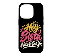 Custodia per iPhone 14 Pro Hey Sista Bello Vedere Ya Giocoso Saluto Amichevole Atmosfera