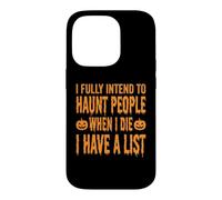 Custodia per iPhone 14 Pro Ho completamente intenzione di perseguitare le persone quando muoio... divertente Halloween