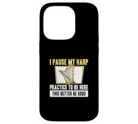 Custodia per iPhone 14 Pro Ho messo in pausa la mia arpa pratica per essere qui Cool Harp Player Harpist