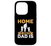Custodia per iPhone 14 Pro Home Is Where Dad Is - Padre - Stay at Home Dad