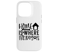 Custodia per iPhone 14 Pro Home is Where The Dog Is Paw Print Citazione