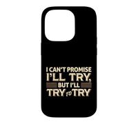 Custodia per iPhone 14 Pro I Can't Promise I'll Try Funny Sarcastica Citazione