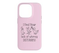 Custodia per iPhone 14 Pro I Find Your Lack of Whimsy Disturbing Goose Silly Whimsical