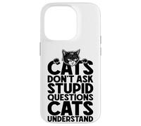 Custodia per iPhone 14 Pro I gatti non fanno domande stupide Proprietario amante dei gatti divertente