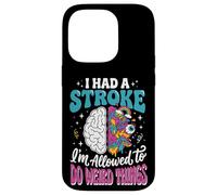 Custodia per iPhone 14 Pro I Had A Stroke I'm Allowed To Do Weird Things Guarigione
