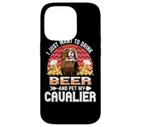 Custodia per iPhone 14 Pro I Just Want to Drink Beer and Pet My Cavalier Dog Lover