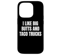 Custodia per iPhone 14 Pro I Like Big Butts Taco Trucks Funny Bold Humor Design