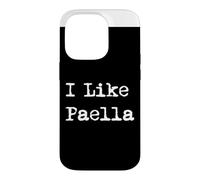 Custodia per iPhone 14 Pro I Like Paella - Piatto di riso spagnolo divertente