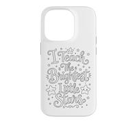 Custodia per iPhone 14 Pro I Teach the Brightest Little Stars - School Coloring Craft