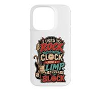Custodia per iPhone 14 Pro I Used To Rock Around The Clock Now I Limp Around The Block