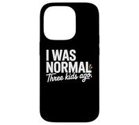 Custodia per iPhone 14 Pro I Was Normal Three Kids Ago Funny Mom Motherhood