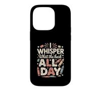 Custodia per iPhone 14 Pro I Whisper Mom What The Heck All Day Citazione