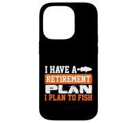 Custodia per iPhone 14 Pro Il piano di pensionamento umoristico della pesca è pescare pescatore
