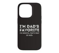 Custodia per iPhone 14 Pro I'm Dad's Favorite That's What He Said Funny Sibling
