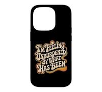 Custodia per iPhone 14 Pro I'm Feeling Unburdened By What Has Been Mentalità