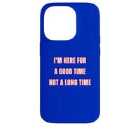 Custodia per iPhone 14 Pro I'm Here For A Good Time Not A Long Time Party Cowboy Fun