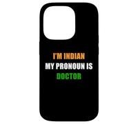 Custodia per iPhone 14 Pro I'm Indian, My Pronoun is Doctor - Funny Flag Color Quote