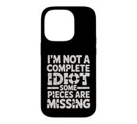 Custodia per iPhone 14 Pro I'm Not A Complete Idiot Some Pieces Are Missing -