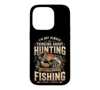 Custodia per iPhone 14 Pro I'm Not Always Thinking About Hunting Sometimes It's Fishing