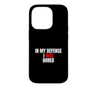 Custodia per iPhone 14 Pro In My Defense, I Was Bored - Divertente Citazione Sarcastica