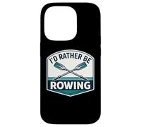 Custodia per iPhone 14 Pro Io d Rather Be Rowing Crew Team Row Lover Atleta Citazione Joke