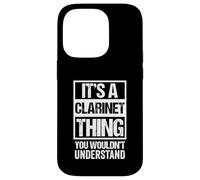 Custodia per iPhone 14 Pro It's A Clarinet Thing, You Wouldn't Understand | Clarinetist
